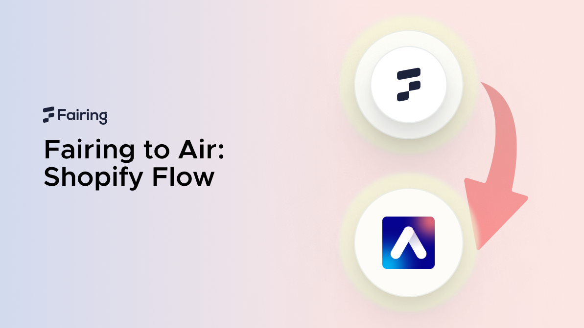 Shopify Flow: Collect Product Reviews with Fairing and Air